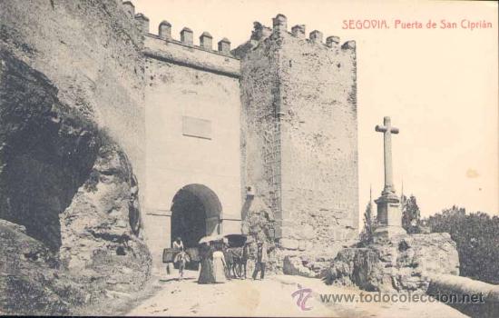Postales: SEGOVIA.- PUERTA DE SAN CIPRI&Aacute;N