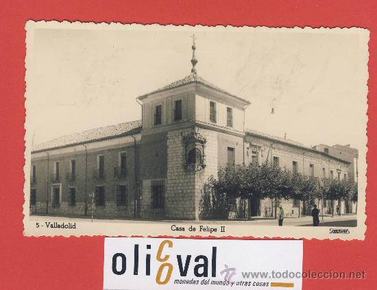 Postales: t5-valladolid-casa de felipe II-soberanas-datada 54-03-55-P-0916