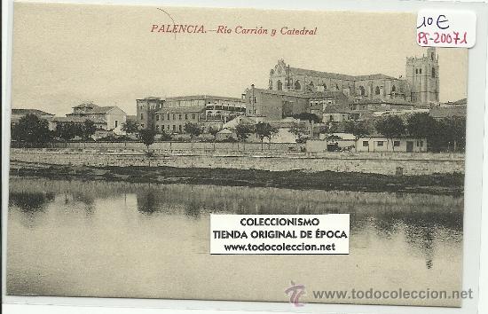 Postales: (PS-20071)POSTAL DE PALENCIA-RIO CARRION Y CATEDRAL