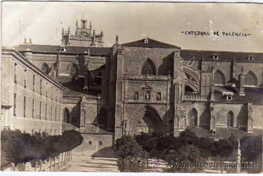 Postales: Postal fotogr&aacute;fica. Catedral de Palencia. Sin circular.
