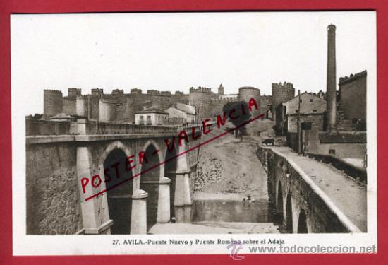 Postales: AVILA, PUENTE NUEVO Y PUENTE ROMANO SOBRE EL ADAJA,     P62784