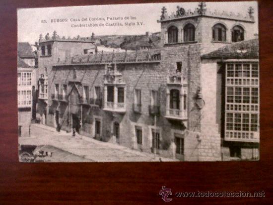 Postales: ANTIGUA POSTAL BURGOS-CASA DEL CORDON-N&ordm;83 HAUSER Y MENET ESCRITA