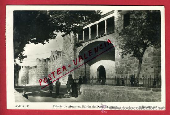 Postales: AVILA , PALACIO DE ABRANTES , BALCON DE DO&Ntilde;A GUIOMAR , ORIGINAL, P64825