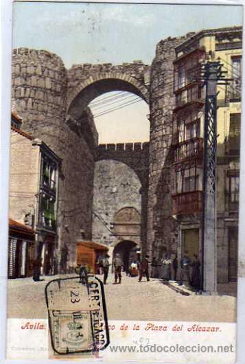 Postales: Avila. Arco de la Plaza del Alcazar. Purger 3700. Reverso sin dividir. Certificado. circulada.