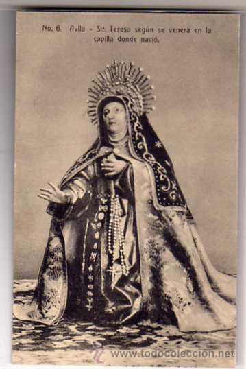Postales: Avila. 6. Sta Teresa segun se venera en la Capilla donde nacio. Sin circular.