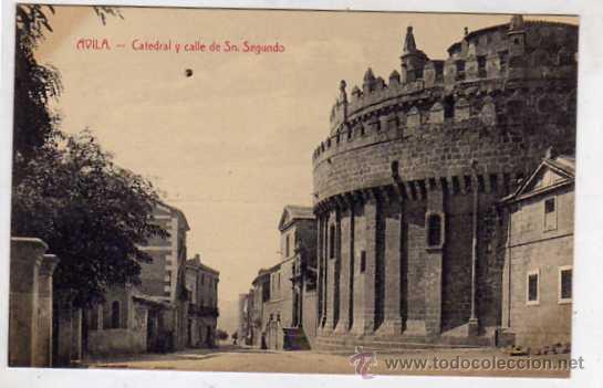 Postales: Avila. Catedral y Calle de San Segundo. Sin circular.