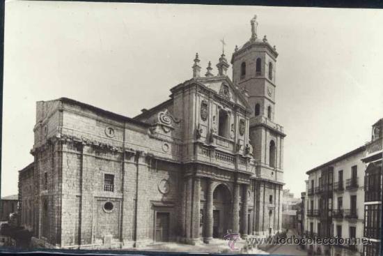 Postales: VALLADOLID.- LA CATEDRAL