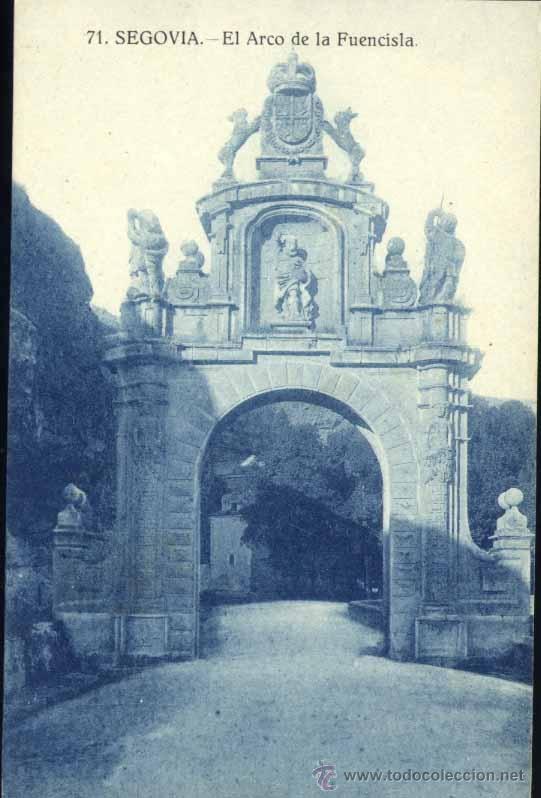 Postales: SEGOVIA.- EL ARCO DE LA FUENCISLA - Foto 1