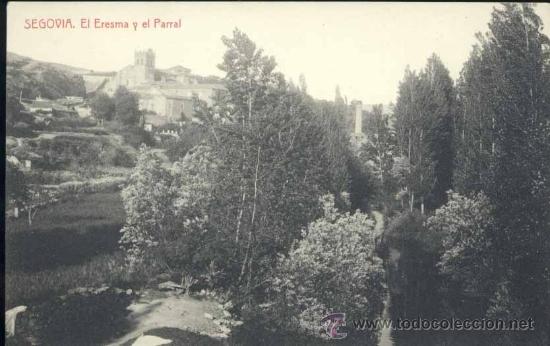 Postales: SEGOVIA.- EL ERESMA Y EL PARRAL