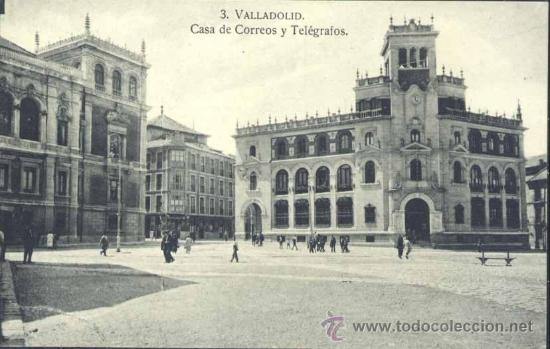 Postales: VALLADOLID.- CASA DE CORREOS Y TELEGRAFOS