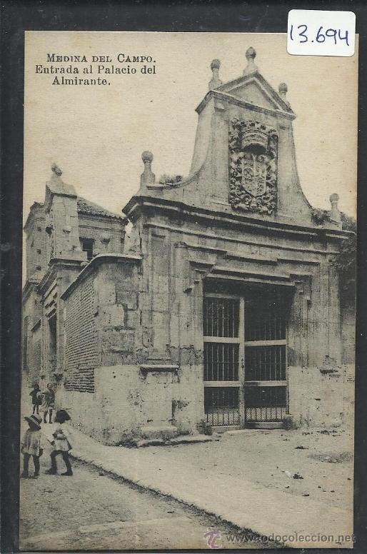 Postales: MEDINA DEL CAMPO - ENTRADA AL PALACIO DEL ALMIRANTE -PAP. RICARDO SENDIN - (13.694)