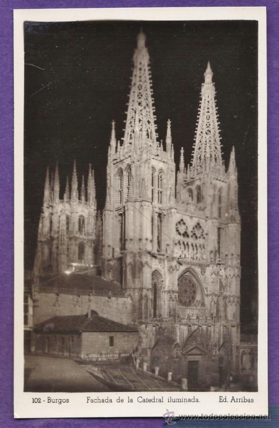 Postales: postal fotografica - burgos- n&ordm; 102 - fachada de la catedral iluminada - ed. arribas - a&ntilde;os 40 - s/c