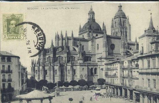 Postales: SEGOVIA.- LA CATEDRAL Y PLAZA MAYOR
