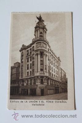 Postales: Postal. Valladolid. Edificio de La Uni&oacute;n y El F&eacute;nix Espa&ntilde;ol. - Foto 1