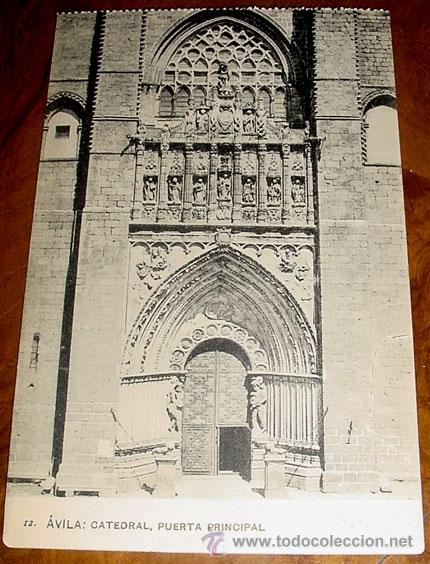 Postales: ANTIGUA POSTAL DE AVILA - CATEDRAL, PUERTA PRINCIPAL . HAUSER Y MENET . SIN CIRCULAR