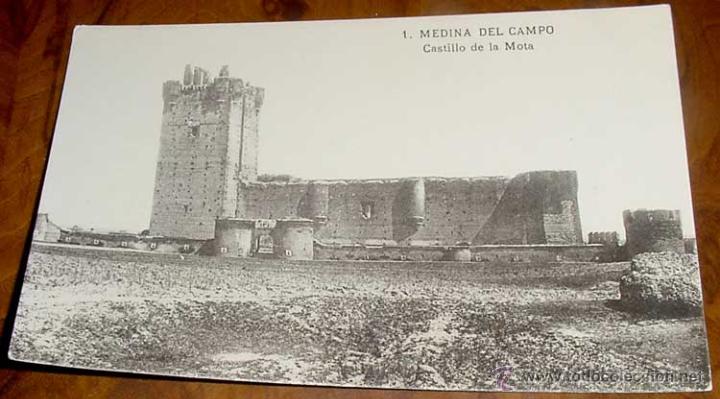 Postkarten: ANTIGUA POSTAL DE MEDINA DEL CAMPO - CASTILLO DE LA MOTA  - NO CIRULADA.
