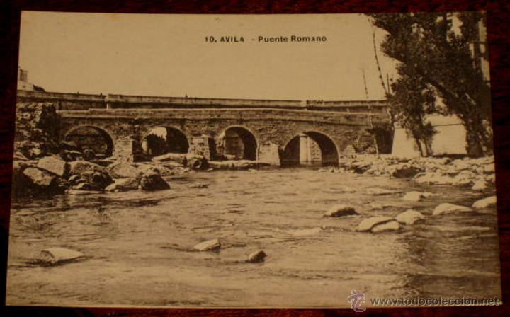 Postales: ANTIGUA POSTAL DE AVILA - N. 10 - PUENTE ROMANO - NO CIRCULADA.
