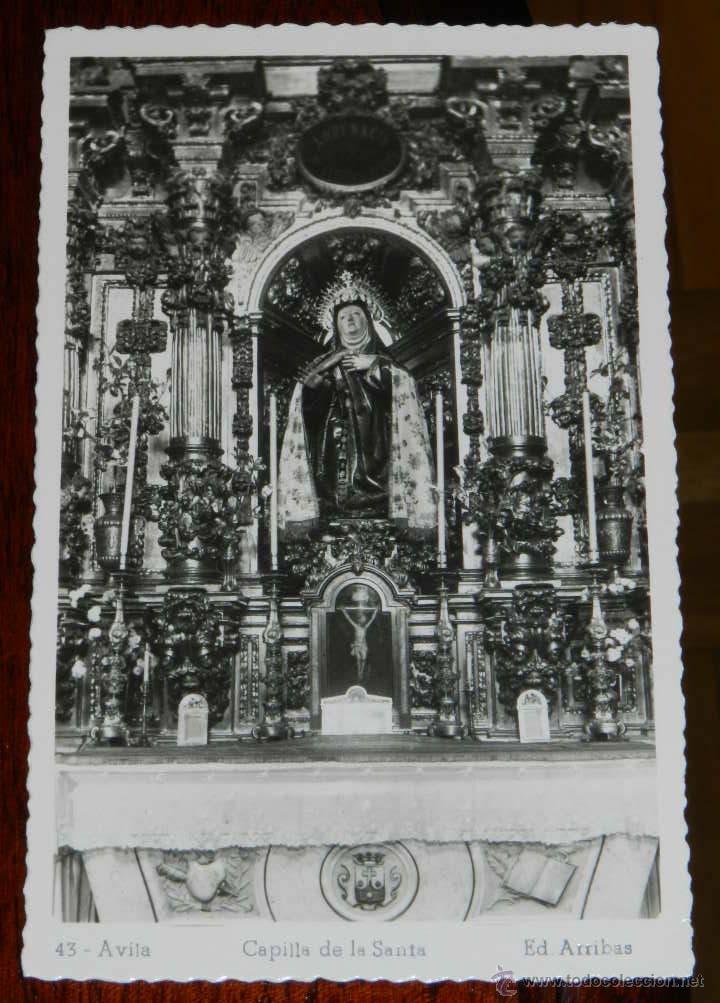 Postales: Antigua foto postal de Avila, capilla de la Santa, n. 43, ed. Arribas, no circulada.
