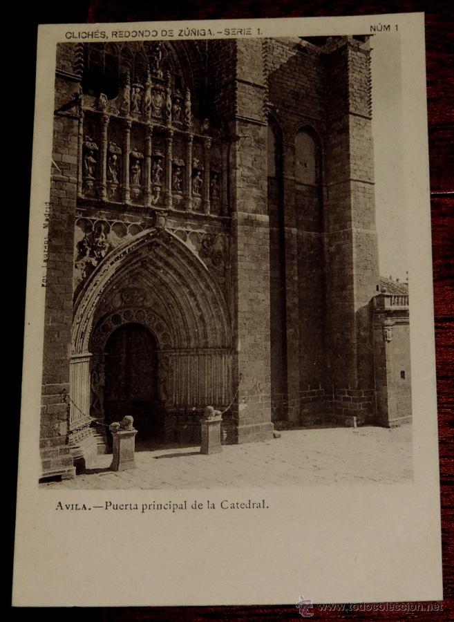 Postales: AVILA, PUERTA PRINCIPAL DE LA CATEDRAL, CLICHES REDONDO DE DU&Ntilde;IGA, SERIE I NUM. 1, SIN CIRCULAR Y SI