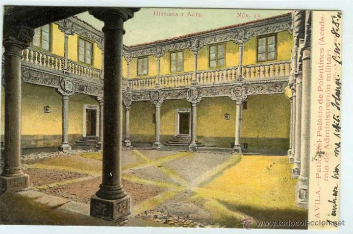 Postales: POSTAL AVILA PATIO PALACIO POLENTINOS PATIO ACADEMIA ADMINISTRACION MILITAR 1904