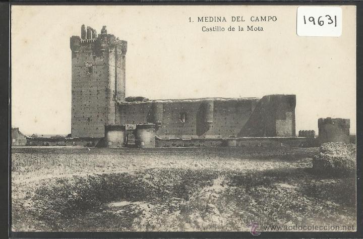 Postales: MEDINA DEL CAMPO - 1 - CASTILLO DE LA MOTA - ED&middot;ALFREDO VELASCO - (19631)