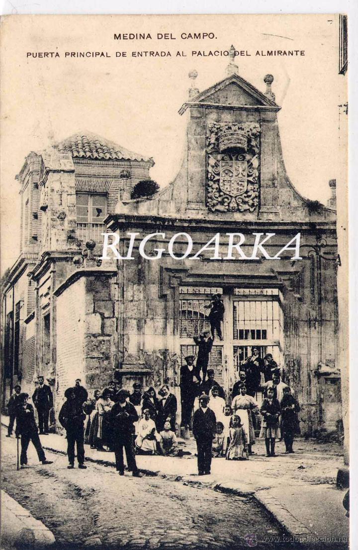 Postales: MEDINA DEL CAMPO (VALLADOLID).- PUERTA PRINCIPAL DE ENTRADA AL PALACIO DEL ALMIRANTE
