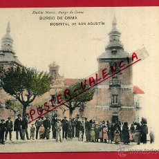 Postales: POSTAL SORIA , BURGO DE OSMA , HOSPITAL DE SAN AGUSTIN , REVERSO SIN PARTIR , ORIGINAL , P81668