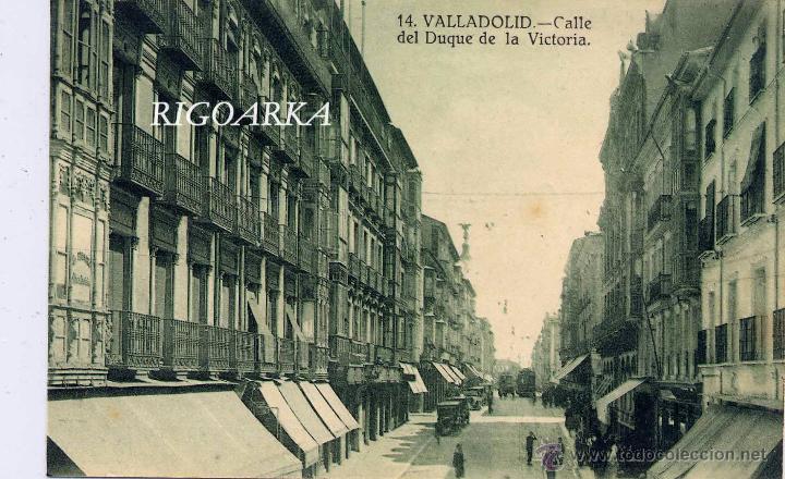 Postales: VALLADOLID.- CALLE DEL DUQUE DE LA VICTORIA