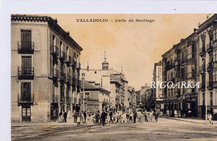 Postales: VALLADOLID.- CALLE DE SANTIAGO