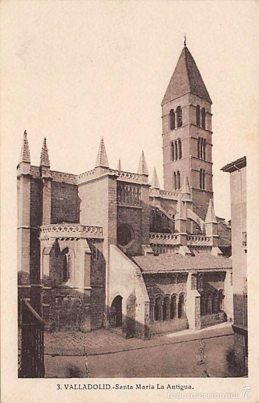 Postales: VALLADOLID.- SANTA MARIA LA ANTIGUA