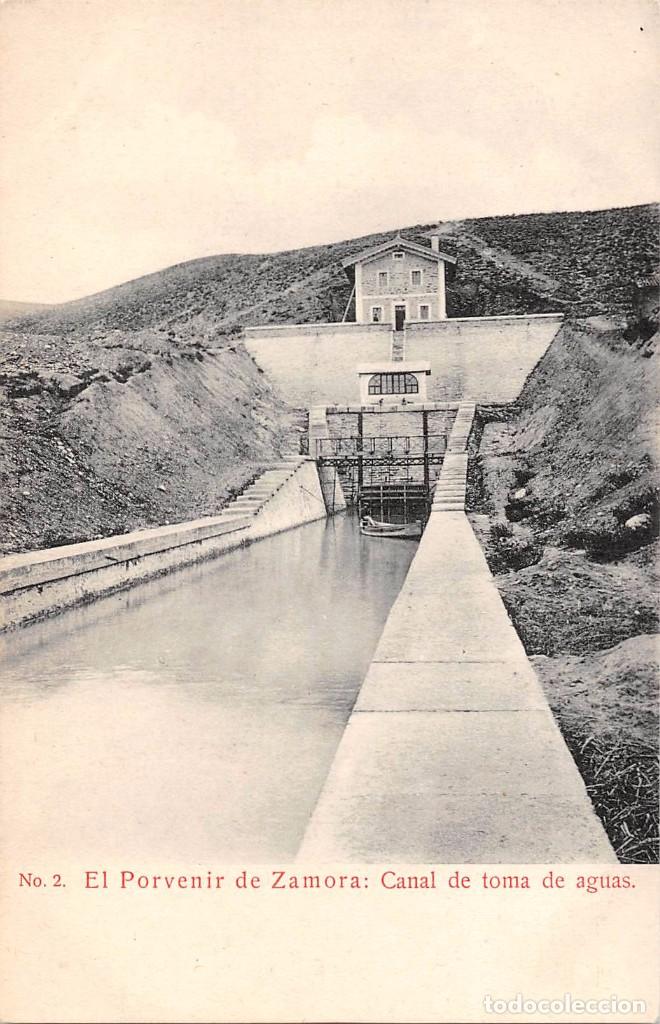 Postales: EL PORVENIR DE ZAMORA: CANAL DE TOMA DE AGUAS