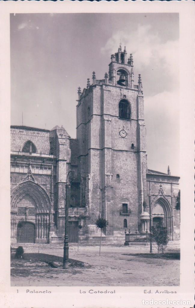 Postales: Postal Palencia- La Catedral. 1. Ed. Arribas