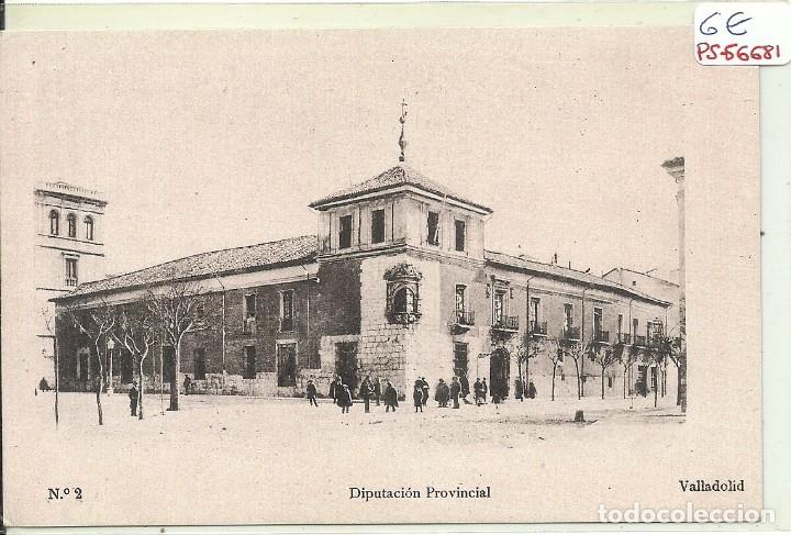 Postales: (PS-56681)POSTAL DE VALLADOLID-DIPUTACION PROVINCIAL