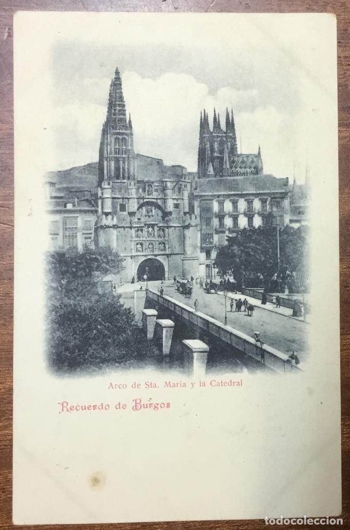 Postcards: BURGOS. RECUERDO DE BURGOS. ARCO DE STA. MARIA Y LA CATEDRAL. CIRCULADA EN 1908.