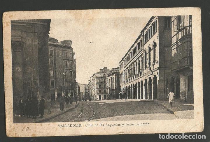 Postales: VALLADOLID-CALLE DE LAS ANGUSTIAS Y TEATRO CALDERON-POSTAL ANTIGA-(57.749)