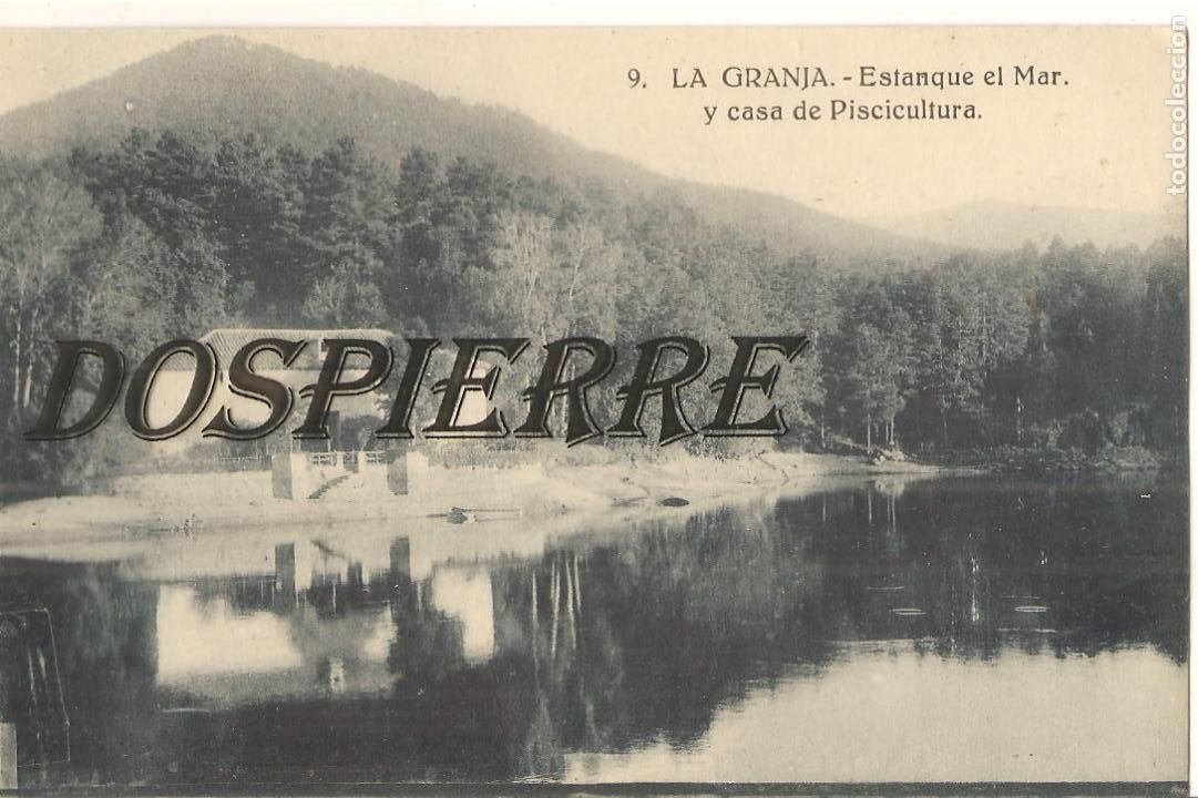 Postales: POSTAL, LA GRANJA-SEGOVIA, ESTANQUE EL MAR Y CASA PISCICULTURA, N&ordm; 9, HELIOTIPIA, SIN CIRCULAR