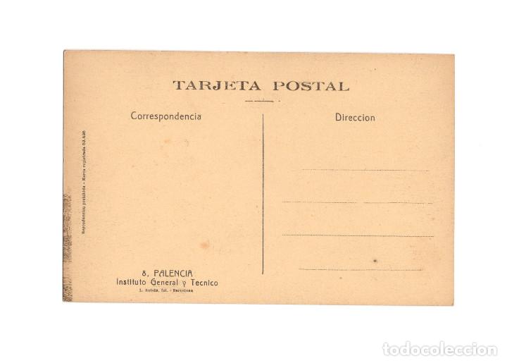 Postales: PALENCIA.- INSTITUTO GENERAL Y T&Eacute;CNICO. - Foto 2