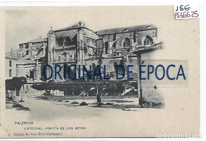 Postales: (PS-66625)POSTAL DE PALENCIA-CATEDRAL,PUERTA DE LOS REYES.EDICION DEL GRAN HOTEL CONTINENTAL