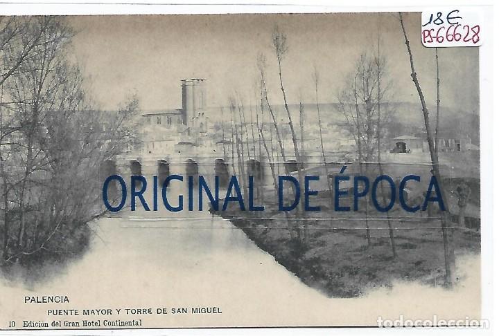 Postales: (PS-66628)POSTAL DE PALENCIA-PUENTE MAYOR Y TORRE DE SAN MIGUEL.EDICION DEL GRAN HOTEL CONTINENTAL