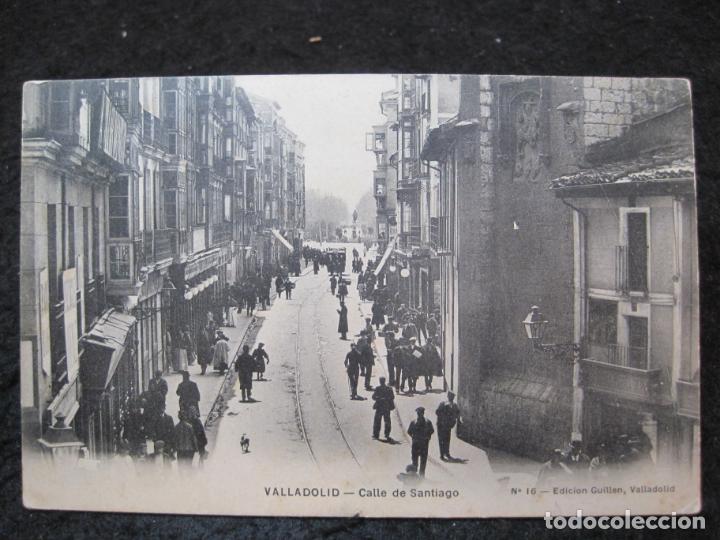 Cartoline: VALLADOLID-CALLE DE SANTIAGO-EDICION GUILLEN-16-POSTAL ANTIGUA-(93.145)