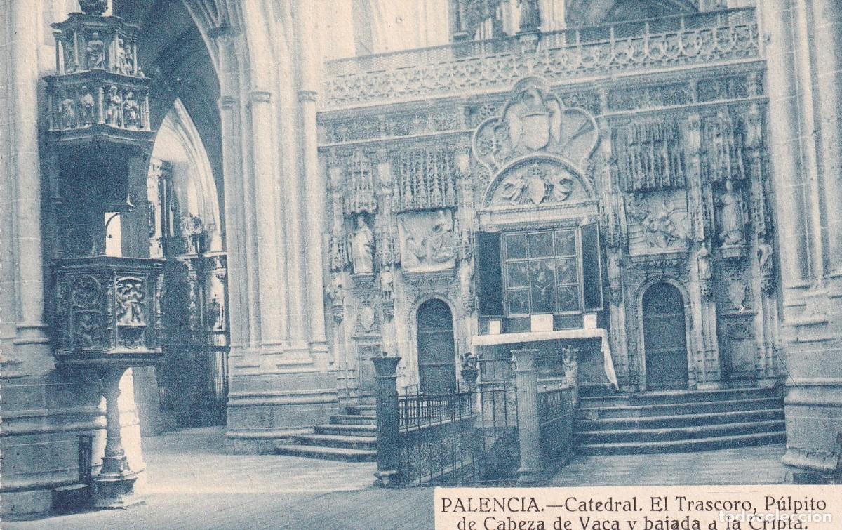 Postales: PALENCIA - CATEDRAL. TRASCORO, P&Uacute;LPITO DE CABEZA DE VACA Y BAJADA A LA CRIPTA - Foto 1