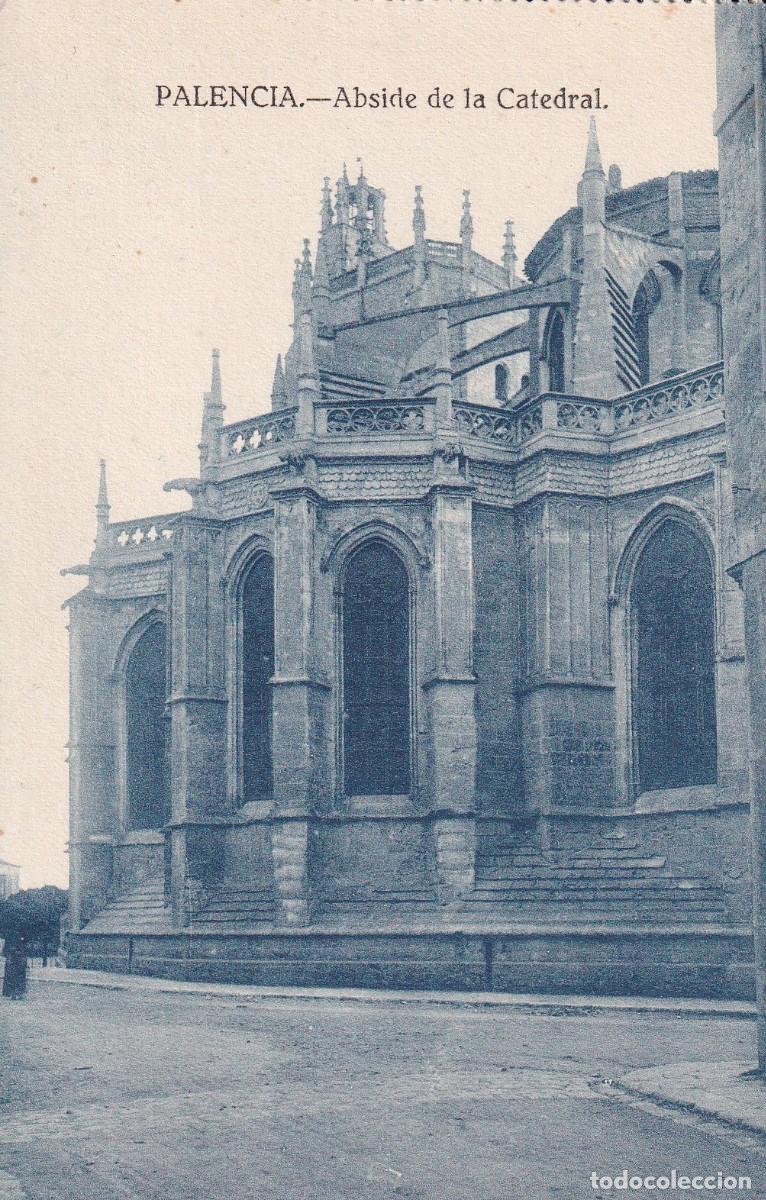 Postales: PALENCIA - CATEDRAL. &Aacute;BSIDE - Foto 1