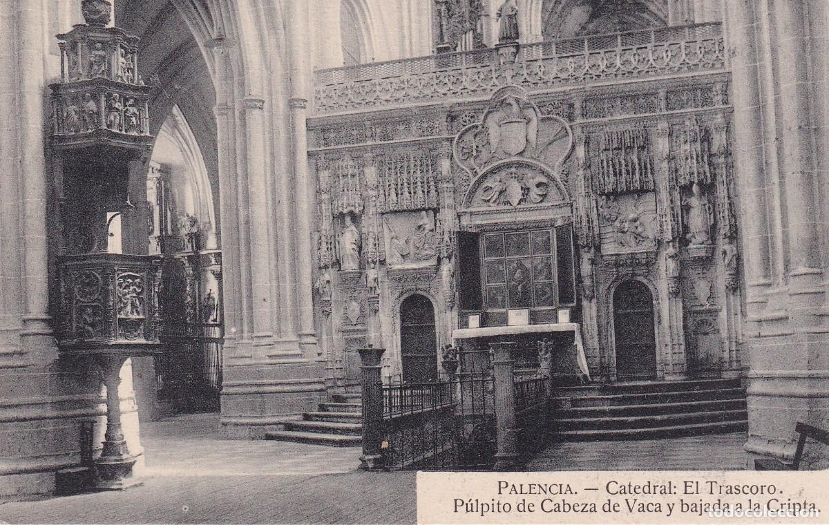 Postales: PALENCIA - CATEDRAL. TRASCORO, P&Uacute;LPITO DE CABEZA DE VACA Y BAJADA A LA CRIPTA - Foto 1