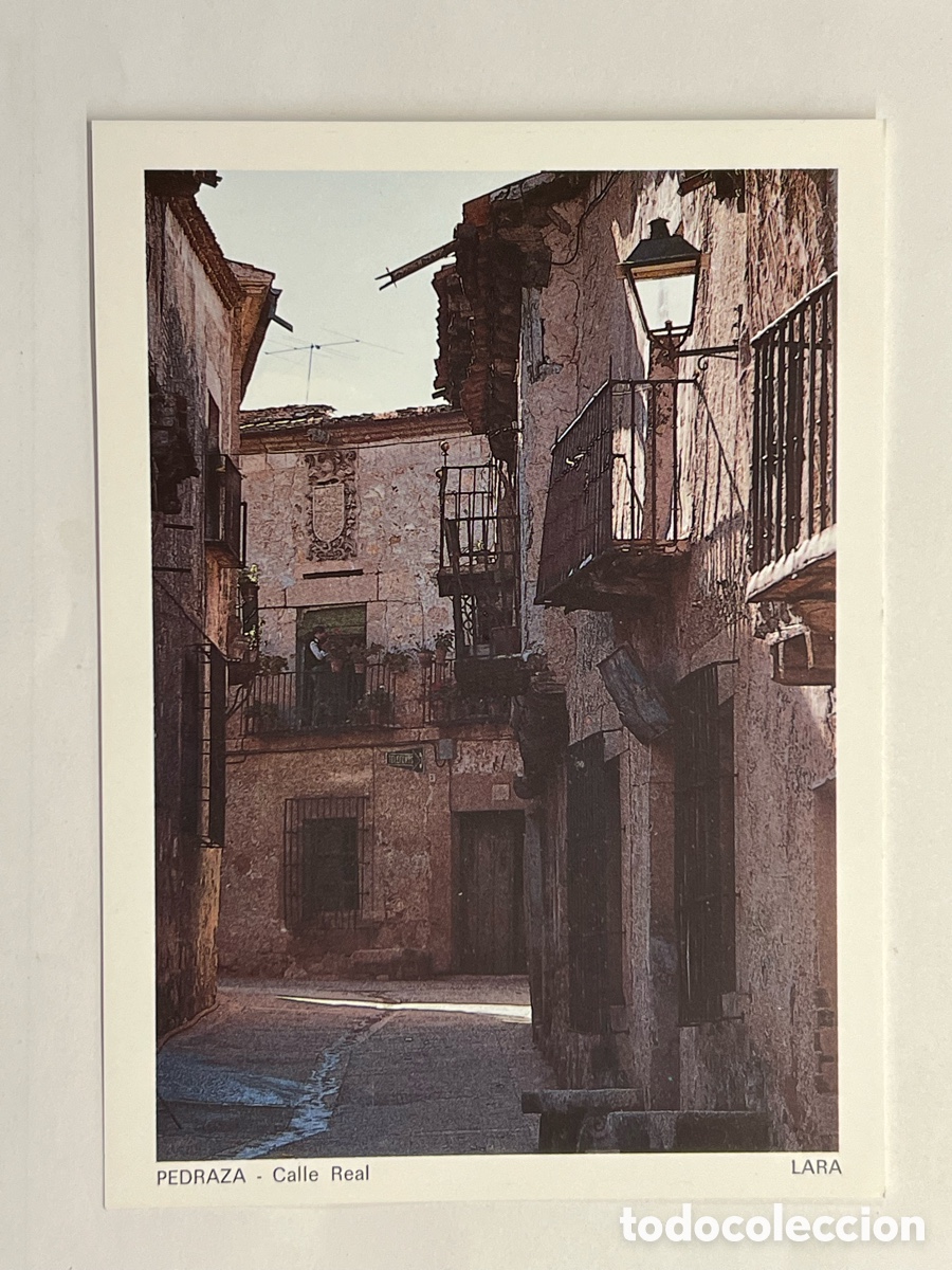 Postales: PEDRAZA (Segovia) Foto Postal LARA&hellip; Calle Real&hellip; Medidas: 15 x10 cm., S/C