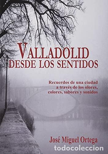Postales: VALLADOLID DESDE LOS SENTIDOS - Foto 1