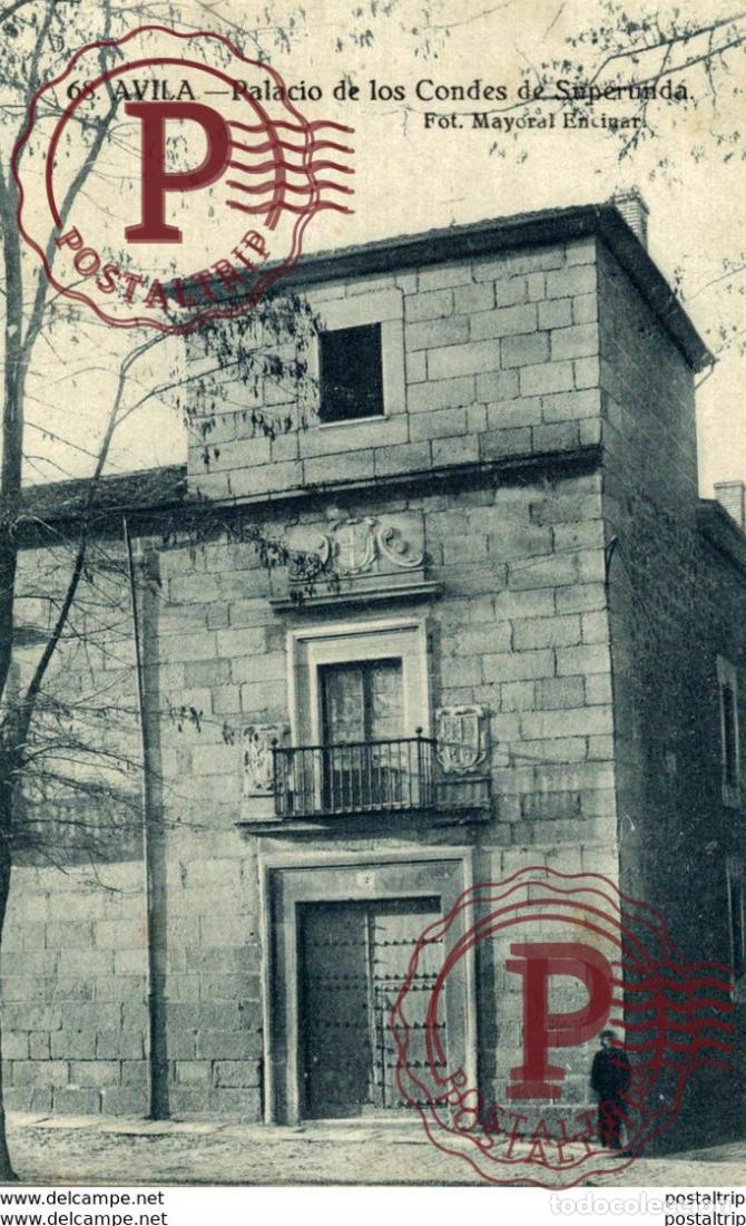 Postales: AVILA.- PALACIO DE LOS CONDES DE SUPERUNDA - Foto 1