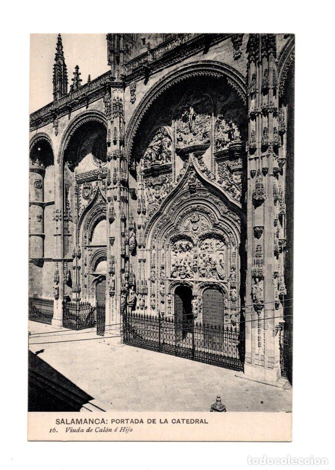 Postales: SALAMANCA.- PORTADA DE LA CATEDRAL 16. VIUDA DE CAL&Oacute;N &Eacute; HIJO.