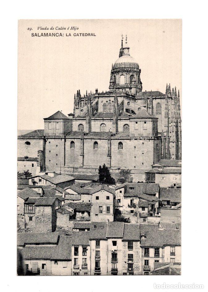 Cartes Postales: SALAMANCA.- LA CATEDRAL. 19. VIUDA DE CAL&Oacute;N &Eacute; HIJO.