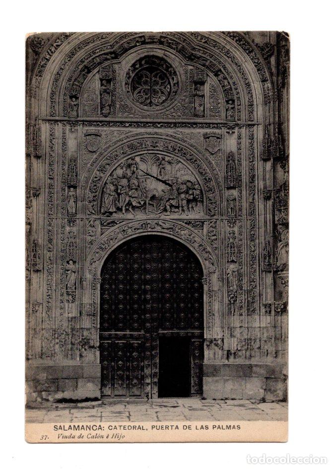 Postales: SALAMANCA.- CATEDRAL, PUERTA DE LAS PALMAS 37. VIUDA DE CALON &Egrave; HIJO