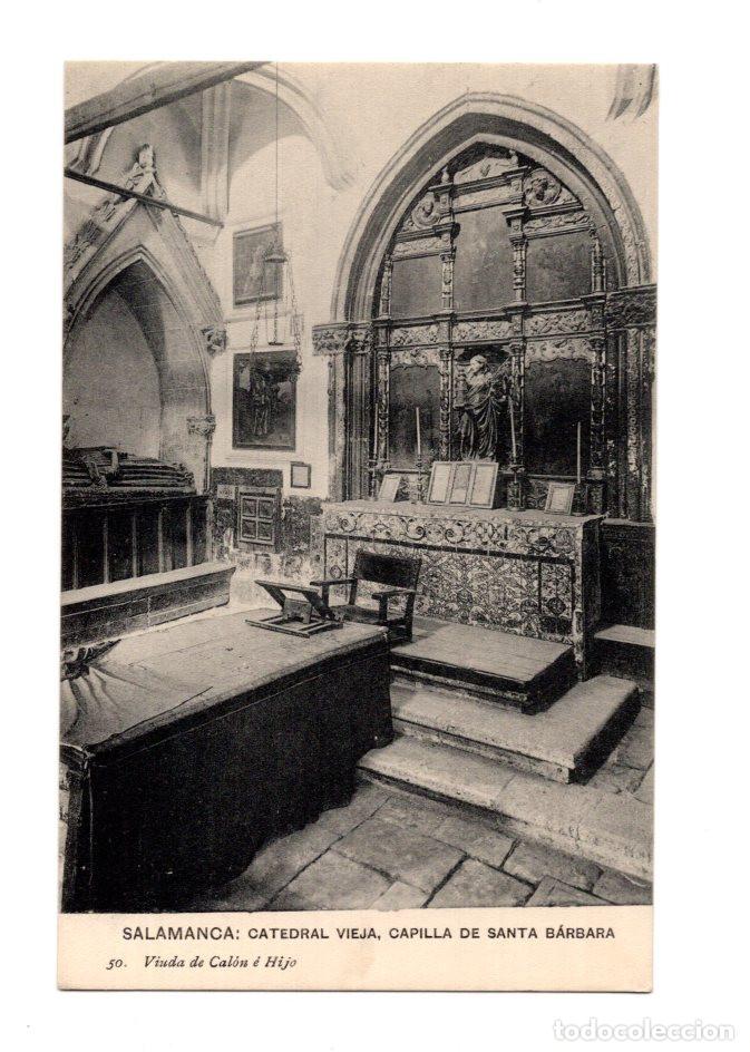 Postales: SALAMANCA.- CATEDRAL VIEJA, CAPILLA DE SANTA BARBARA 50. VIUDA DE CAL&Oacute;N &Eacute; HIJO.